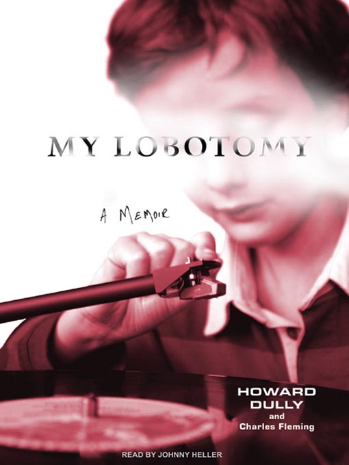 Détails du titre pour My Lobotomy par Howard Dully - Disponible